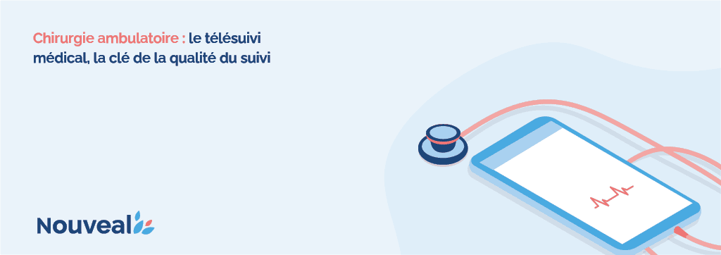 Télésuivi en chirurgie ambulatoire